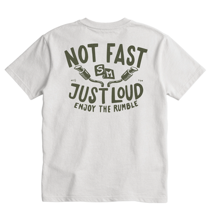 Not Fast Just Loud T-Shirt