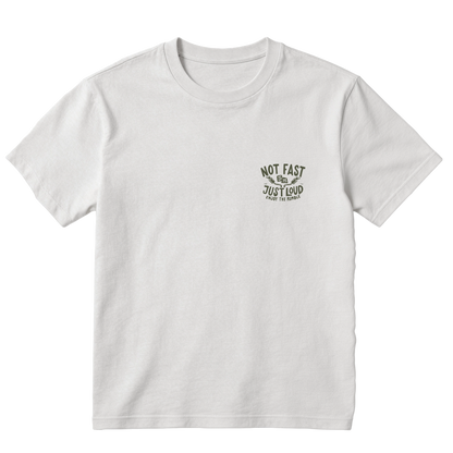 Not Fast Just Loud T-Shirt