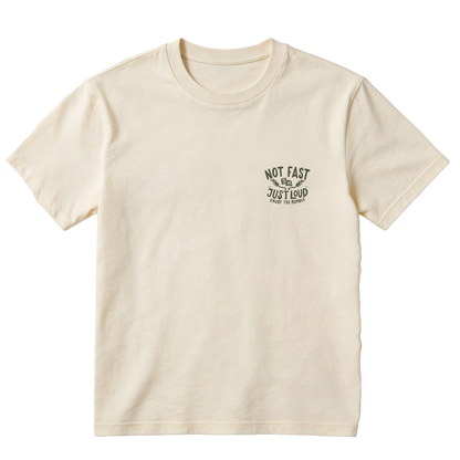 Not Fast Just Loud T-Shirt